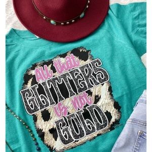 All That Glitters Is Not Gold Tee